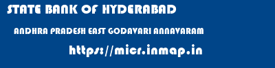 STATE BANK OF HYDERABAD  ANDHRA PRADESH EAST GODAVARI ANNAVARAM   micr code